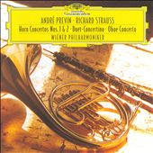 Richard Strauss: Horn Concertos Nos. 1 & 2; Duet-Concertino; Oboe Concerto