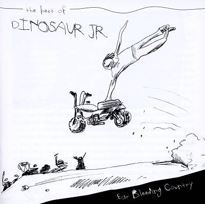 Ear-Bleeding Country: The Best of Dinosaur Jr.