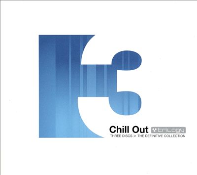 Chill Out: The Definitive Collection