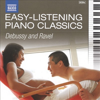 Easy Listening Piano Classics: Debussy & Ravel