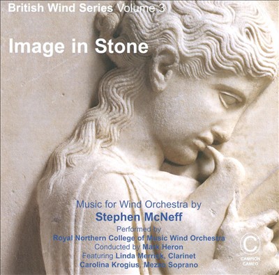 Image in Stone: Music for Wind Orchestra by Stephen McNeff