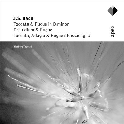 J.S. Bach: Toccata & Fugue in D minor; Preludium & Fugue; Toccata, Adagio & Fugue/Passacaglia