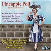 Sullivan/Mackerras: Pineapple Poll; Sullivan: Overtures