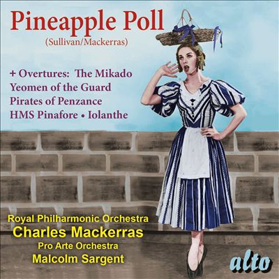 Sullivan/Mackerras: Pineapple Poll; Sullivan: Overtures