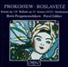 Prokofjew: Sonate op. 19; Ballade op. 15; Roslavetz: Sonate (1921); Méditation