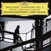 Bruckner: Symphony No. 3; Wagner: Tannhäuser Overture