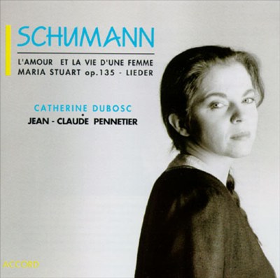 Schumann: L'Amour et La Vie D'une Femme