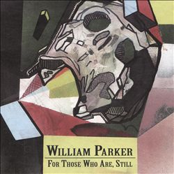 baixar álbum William Parker - For Those Who Are Still
