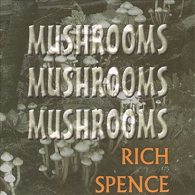 Mushrooms, Mushrooms, Mushrooms