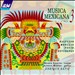 Musica Mexicana Vol. 3: Halffter, Moncayo, Ponce, Revueltas