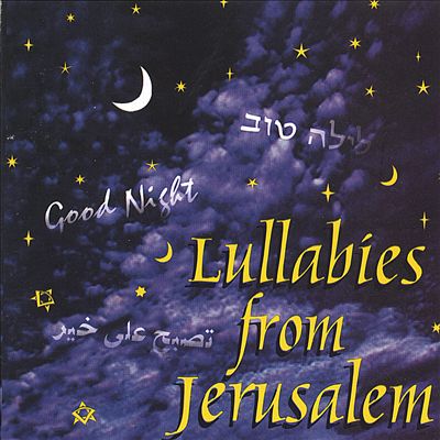 Lullabies from Jerusalem