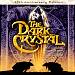 The Dark Crystal [Original Motion Picture Soundtrack, 25th Anniversary Edition]