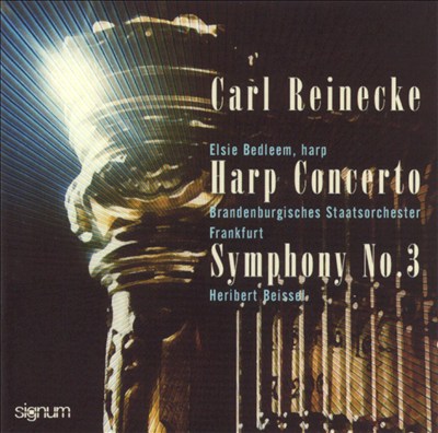 Carl Reinecke: Harp Concerto; Symphony No. 3