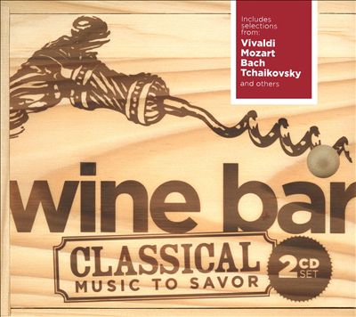 Wine Bar: Classical Music to Savor