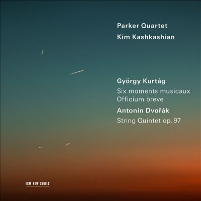 Kurtág: Six Moments Musicaux; Officium Breve; Dvořák: String Quintet Op. 97