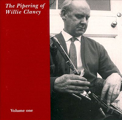 Pipering of Willie Clancy, Vol. 1
