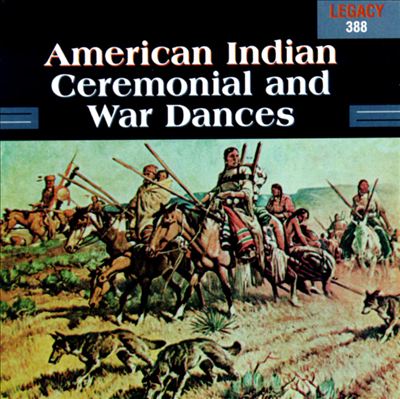 American Indian Ceremonial & War Dances [Tradition]