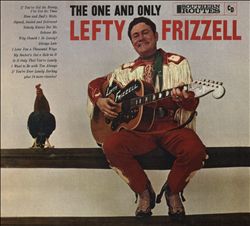 last ned album Lefty Frizzell - The One And Only Lefty Frizzell