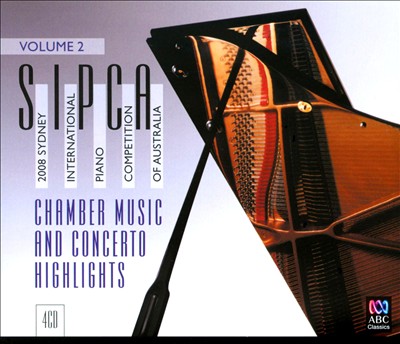2008 Sydney International Piano Competition of Australia, Vol. 2: Chamber Music & Concerto Highlights