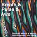 Breath & Pulse & Awe