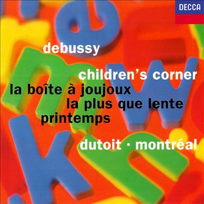 Debussy: Children's Corner/La Boîte A Joujoux/Printemps/La Plus Que Lente