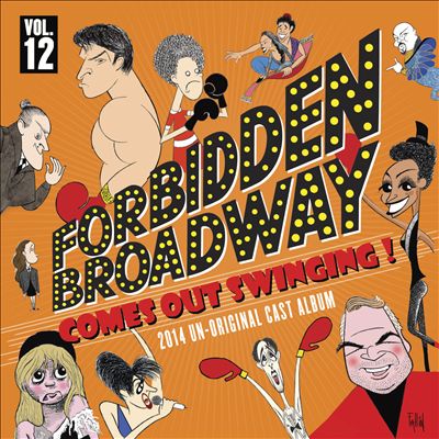 Forbidden Broadway Comes Out Swinging! [2014 Un-Original Cast]