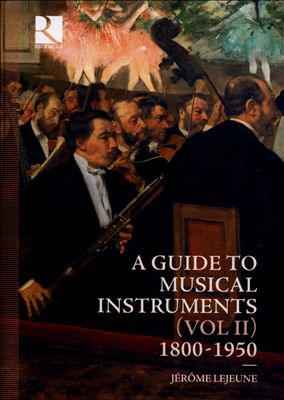 A Guide to Musical Instruments, Vol. 2: 1800-1950