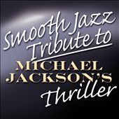 Smooth Jazz Tribute to Michael Jackson's Thriller