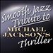 Smooth Jazz Tribute to Michael Jackson's Thriller