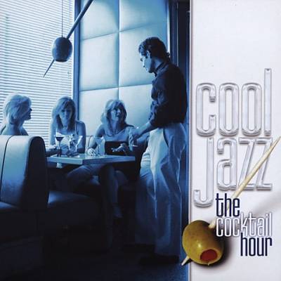 Cool Jazz: The Cocktail Hour