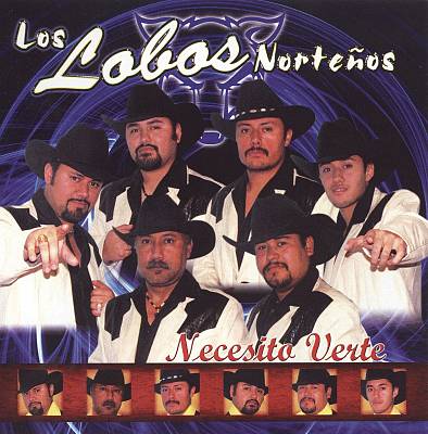 Los Lobos Nortenos - Necesito Verte Album Reviews, Songs & More | AllMusic