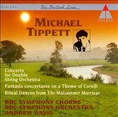 Michael Tippett: Concerto for Double Orchestra; Fantasia concertante on a Theme of Corelli; Ritual Dances from The Midsummer Marriage