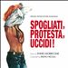 Spogliati, Protesta, Uccidi! [Original Motion Picture Soundtrack]
