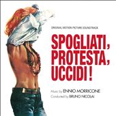 Spogliati, Protesta, Uccidi! [Original Motion Picture Soundtrack]