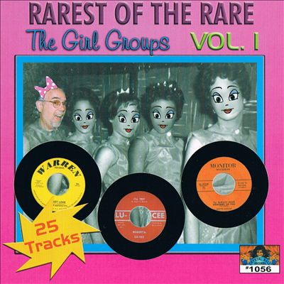 Rarest of the Rare: The Girl Groups, Vol. 1