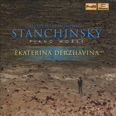 Alexey Wladimirowich Stanchinsky: Piano Works