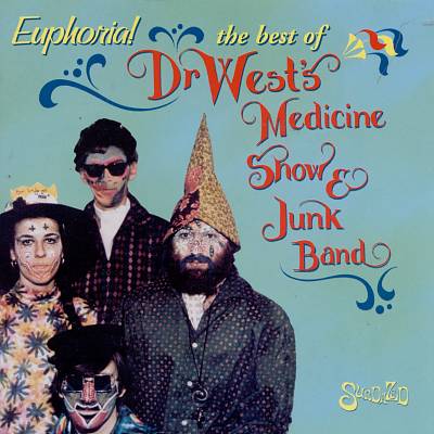 Euphoria!: The Best of Dr. West's Medicine Show & Junk Band