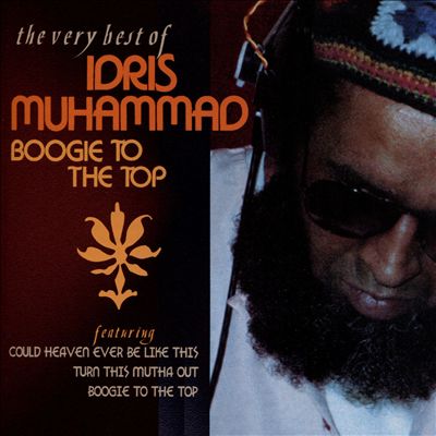 Boogie to the Top: Very Best Of Idris Muhammad