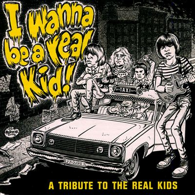 I Wanna Be a Real Kid: A Tribute to the Real Kids