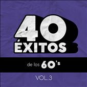 40 Éxitos De Los 60's, Vol. 3