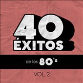 40 Éxitos De Los 80's Vol. 2