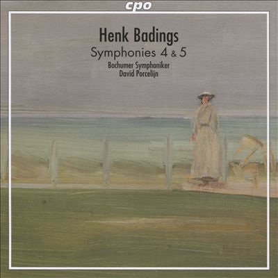 Henk Badings: Symphonies 4 & 5