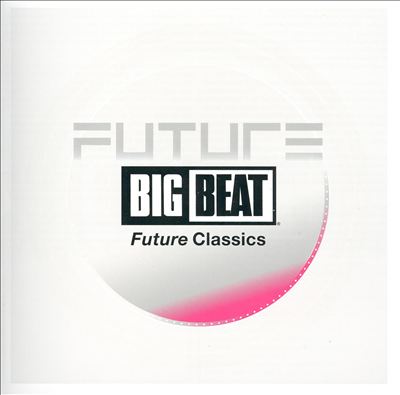 Big Beat: Future Classics