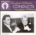 Vaughan Williams conducts Vaughan Williams