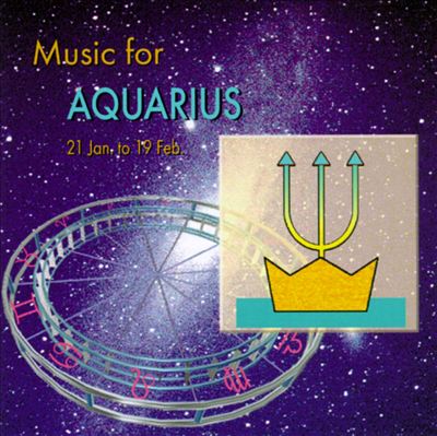 Music for Aquarius: 21 Jan. to 19 Feb.