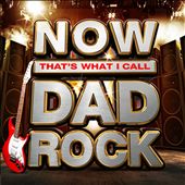 Now That's What I Call Dad Rock