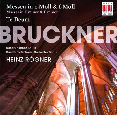 Bruckner: Masses in E minor & F minor; Te Deum
