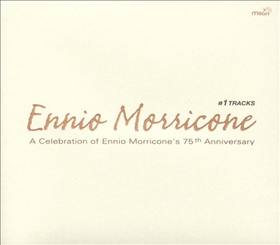 Ennio Morricone: A Celebration of Ennio Morricone's 75th Anniversary