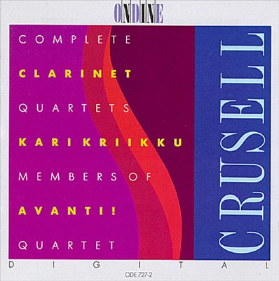 Crusell: Complete Clarinet Quartets