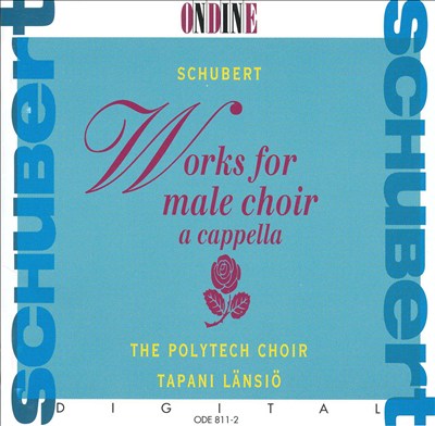 Schubert: Works for Male Choir A Cappella
